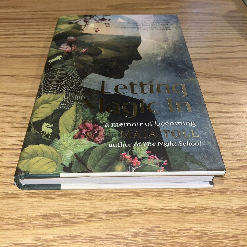 Letting Magic In A Memoir Of Becoming Maia Toll Hardback